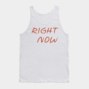 Right Now (Version 8) Tank Top